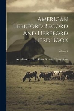 American Hereford Record And Hereford Herd Book; Volume 1