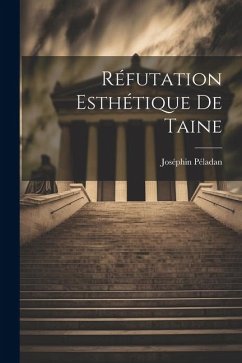 Réfutation Esthétique De Taine - Péladan, Joséphin