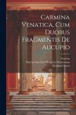Carmina Venatica, Cum Duobus Fragmentis De Aucupio Carmina Venatica, Cum Duobus Fragmentis De Aucupio