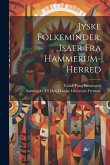 Jyske Folkeminder, Isaer Fra Hammerum-Herred Jyske Folkeminder, Isaer Fra Hammerum-Herred