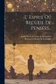 L' Esprit Ou Recueil De Pensées... L' Esprit Ou Recueil De Pensées...