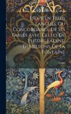 Esope En Trois Langues, Ou Concordance De Ses Fables Avec Celles De Phèdre Faerne, Desbillons, De La Fontaine