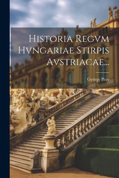 Cover Historia Regvm Hvngariae Stirpis Avstriacae...