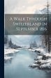 A Walk Through Switzerland In September... - Bild 1