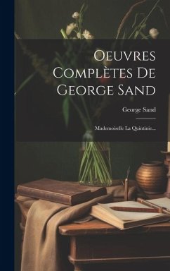 Oeuvres Complètes De George Sand: Mademoiselle La Quintinie... - Sand, George