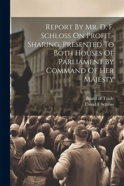 Cover Report By Mr. D. F. Schloss On Profit-sharing, Presented To Both Houses Of Parliament By Command Of Her Majesty