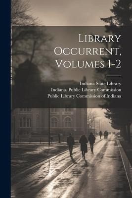 Library Occurrent, Volumes 1-2 Library Occurrent, Volumes 1-2