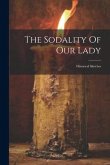 The Sodality Of Our Lady: Historical Sketches