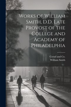 Cover Works of William Smith, D.D. Late Provost of the College and Academy of Philadelphia