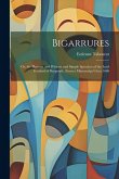 Bigarrures: Or, the Pleasant and Witlesse and Simple Speeches of the Lord Gaulard of Burgundy, From a Manuscript Circa 1660