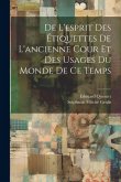 De L'esprit Des Étiquettes De L'ancienne Cour Et Des Usages Du Monde De Ce Temps