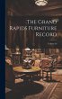 The Grand Rapids Furniture Record;... - Bild 1