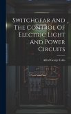 Switchgear And The Control Of Electric Light And Power Circuits Switchgear And The Control Of Electric Light And Power Circuits