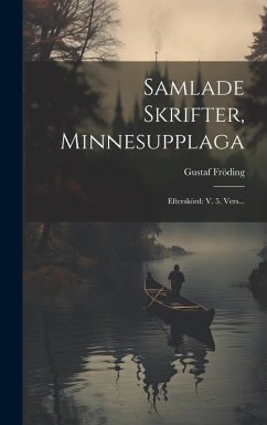 Cover Samlade Skrifter, Minnesupplaga: Efterskörd: V. 5. Vers...