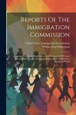 Reports Of The Immigration Commission: Steerage Conditions, Importation And Harboring Of Women For Immoral Purposes, Immigrant Homes And Aid Societies