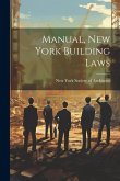 Manual, New York Building Laws Manual, New York Building Laws