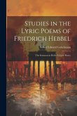 Studies in the Lyric Poems of Friedrich Hebbel: The Sensuous in Hebbel's Lyric Poetry