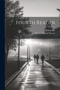 Fourth Reader - Hervey, Walter Lowrie; Hix, Melvin