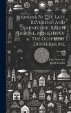 Sermons By The Late Reverend And Learned Mr. Ralph Erskine, Minister Of The Gospel At Dunfermline; Volume 1