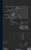 The Apology, Phaedo and Crito of Plato, Translated by Benjamin Jowett. The Golden Sayings of Epictetus, Translated by Hastings Crossley. The Meditatio