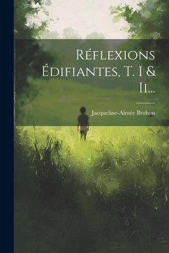 Cover Réflexions Édifiantes, T. I & Ii...
