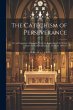 The Catechism of Perseverance; Or, an... - Bild 1