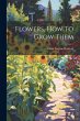 Flowers, How To Grow Them - Bild 1