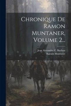 Chronique De Ramon Muntaner, Volume 2... - Muntaner, Ramón