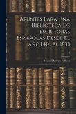 Apuntes para una biblioteca de escritoras españolas desde el año 1401 al 1833; 1