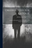 Observations Sur La Folie: Ou Sur Les Dérangemens Des Fonctions Morales Et Intellectuelles De L'homme...