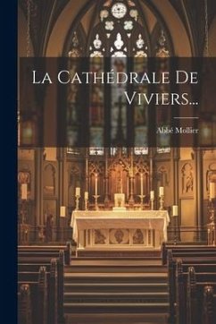 La Cathédrale De Viviers... - Mollier, Abbé