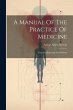 A Manual Of The Practice Of Medicine:... - Bild 1