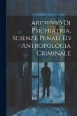 Archivio Di Psichiatria, Scienze Penali Ed Antropologia Criminale