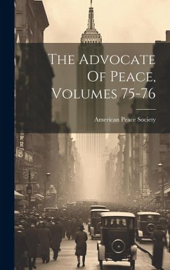 Cover The Advocate Of Peace, Volumes 75-76