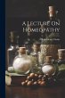 A Lecture On Homeopathy - Bild 1