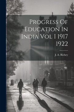 Progress Of Education In India Vol I 1917 1922 Cover Progress Of Education In India Vol I 1917 1922