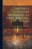 Essai sur la littérature allemande - La poesie aux États-Unis