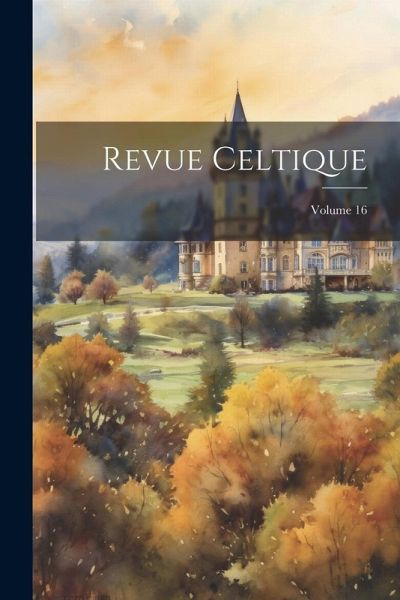 Revue celtique; Volume 16 Revue celtique; Volume 16