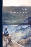 Four Dissertations: I. On Providence. Ii. On Prayer. Iii. On the Reasons for Expecting That Virtuous Men Shall Meet After Death in a State Four Dissertations: I. On Providence. Ii. On Prayer. Iii. On the Reasons for Expecting That Virtuous Men Shall Meet After Death in a State