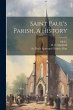 Saint Paul's Parish, A History - Bild 1