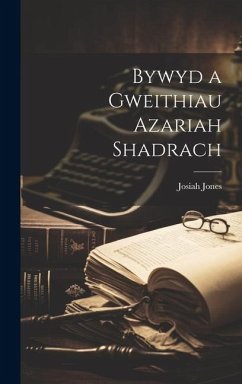 Bywyd a Gweithiau Azariah Shadrach - Jones, Josiah