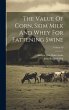 The Value Of Corn, Skim Milk And Whey... - Bild 1