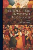 Here and There in Yucatan. Miscellanies