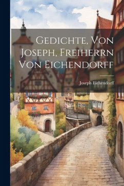Cover Gedichte, Von Joseph, Freiherrn Von Eichendorff