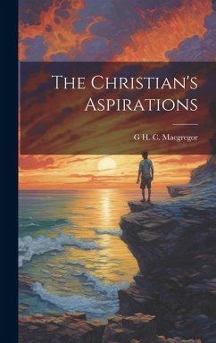 The Christian's Aspirations - Macgregor, G. H. C.