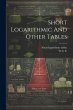 Short Logarithmic And Other Tables - Bild 1