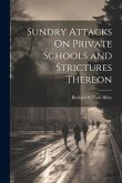 Sundry Attacks On Private Schools and Strictures Thereon