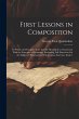 First Lessons in Composition: In Which... - Bild 1