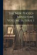 The New Photo-miniature, Volume 16,... - Bild 1