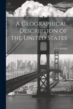 A Geographical Description of the United States - Melish, John